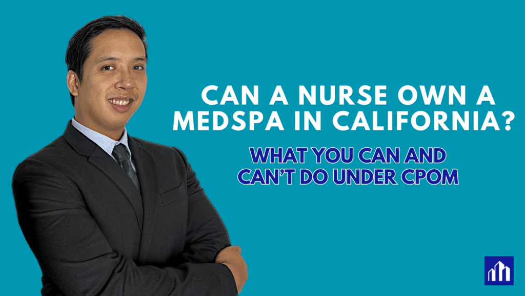Portrait of Andrew Mahinay, California healthcare attorney, with blog title “Can a Nurse Own a MedSpa in California?” overlayed on the image.