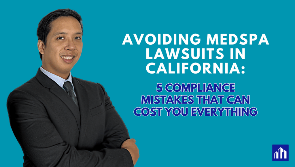 Portrait of Andrew Mahinay, Managing Attorney at Freedom Thru Business, with blog title “Avoiding MedSpa Lawsuits in California: 5 Compliance Mistakes That Can Cost You Everything” displayed on the image.